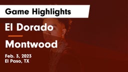 El Dorado  vs Montwood  Game Highlights - Feb. 3, 2023