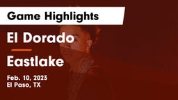 El Dorado  vs Eastlake  Game Highlights - Feb. 10, 2023