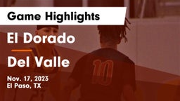 El Dorado  vs Del Valle  Game Highlights - Nov. 17, 2023