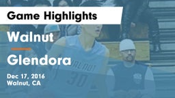Walnut  vs Glendora  Game Highlights - Dec 17, 2016