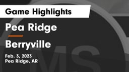 Pea Ridge  vs Berryville  Game Highlights - Feb. 3, 2023