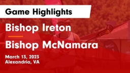 Bishop Ireton  vs Bishop McNamara  Game Highlights - March 13, 2023