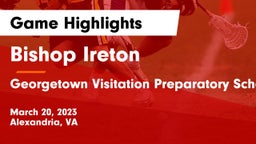 Bishop Ireton  vs Georgetown Visitation Preparatory School Game Highlights - March 20, 2023