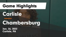 Carlisle  vs Chambersburg  Game Highlights - Jan. 26, 2022
