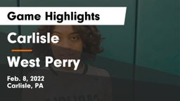 Carlisle  vs West Perry  Game Highlights - Feb. 8, 2022