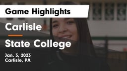 Carlisle  vs State College  Game Highlights - Jan. 3, 2023