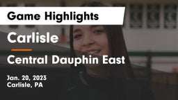 Carlisle  vs Central Dauphin East  Game Highlights - Jan. 20, 2023