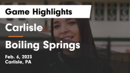 Carlisle  vs Boiling Springs  Game Highlights - Feb. 6, 2023