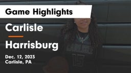 Carlisle  vs Harrisburg  Game Highlights - Dec. 12, 2023