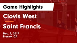 Clovis West  vs Saint Francis  Game Highlights - Dec. 2, 2017