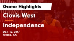 Clovis West  vs Independence Game Highlights - Dec. 12, 2017