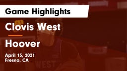 Clovis West  vs Hoover  Game Highlights - April 13, 2021