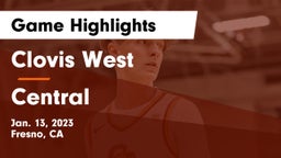 Clovis West  vs Central  Game Highlights - Jan. 13, 2023