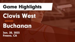 Clovis West  vs Buchanan  Game Highlights - Jan. 20, 2023