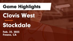 Clovis West  vs Stockdale Game Highlights - Feb. 22, 2023