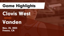 Clovis West  vs Vanden  Game Highlights - Nov. 25, 2023