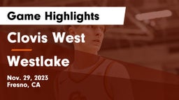 Clovis West  vs Westlake  Game Highlights - Nov. 29, 2023