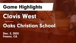 Clovis West  vs Oaks Christian School Game Highlights - Dec. 2, 2023