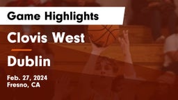 Clovis West  vs Dublin  Game Highlights - Feb. 27, 2024