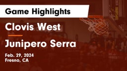 Clovis West  vs Junipero Serra  Game Highlights - Feb. 29, 2024