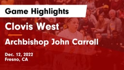 Clovis West  vs Archbishop John Carroll  Game Highlights - Dec. 12, 2022