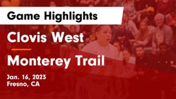 Clovis West  vs Monterey Trail  Game Highlights - Jan. 16, 2023