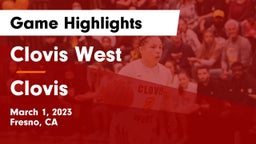 Clovis West  vs Clovis  Game Highlights - March 1, 2023