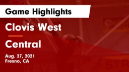 Clovis West  vs Central  Game Highlights - Aug. 27, 2021