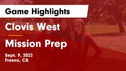 Clovis West  vs Mission Prep Game Highlights - Sept. 9, 2022
