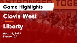 Clovis West  vs Liberty  Game Highlights - Aug. 24, 2023