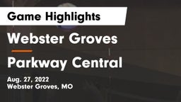 Webster Groves  vs Parkway Central  Game Highlights - Aug. 27, 2022