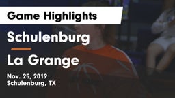 Schulenburg  vs La Grange  Game Highlights - Nov. 25, 2019