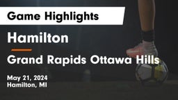 Hamilton  vs Grand Rapids Ottawa Hills Game Highlights - May 21, 2024