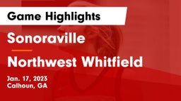 Sonoraville  vs Northwest Whitfield  Game Highlights - Jan. 17, 2023