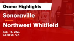 Sonoraville  vs Northwest Whitfield  Game Highlights - Feb. 16, 2023