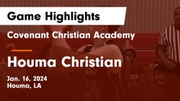 Covenant Christian Academy  vs Houma Christian  Game Highlights - Jan. 16, 2024
