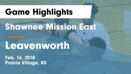 Shawnee Mission East  vs Leavenworth  Game Highlights - Feb. 16, 2018
