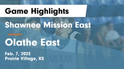 Shawnee Mission East  vs Olathe East  Game Highlights - Feb. 7, 2023