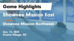 Shawnee Mission East  vs Shawnee Mission Northwest  Game Highlights - Jan. 12, 2024