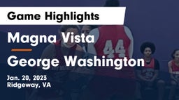 Magna Vista  vs George Washington  Game Highlights - Jan. 20, 2023