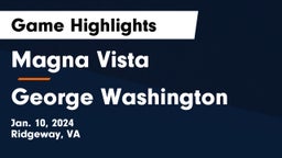 Magna Vista  vs George Washington  Game Highlights - Jan. 10, 2024