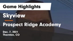 Skyview  vs Prospect Ridge Academy Game Highlights - Dec. 7, 2021