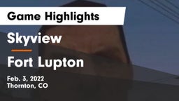 Skyview  vs Fort Lupton  Game Highlights - Feb. 3, 2022