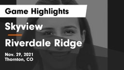 Skyview  vs Riverdale Ridge  Game Highlights - Nov. 29, 2021