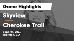 Skyview  vs Cherokee Trail  Game Highlights - Sept. 27, 2023
