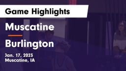 Muscatine  vs Burlington  Game Highlights - Jan. 17, 2023