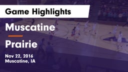 Muscatine  vs Prairie  Game Highlights - Nov 22, 2016