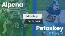 Matchup: Alpena  vs. Petoskey  2018