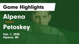 Alpena  vs Petoskey  Game Highlights - Feb. 7, 2020