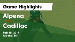Alpena  vs Cadillac  Game Highlights - Feb 10, 2017